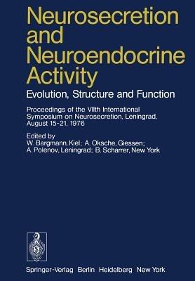 Neurosecretion and Neuroendocrine Activity: Evolution, Structure and Function - cover