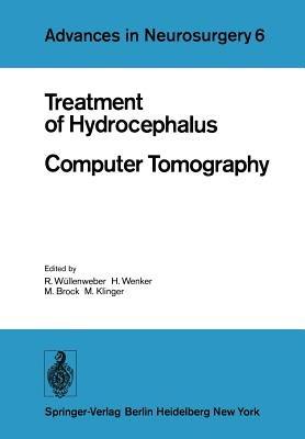Treatment of Hydrocephalus Computer Tomography: Proceedings of the Joint Meeting of the Deutsche Gesellschaft für Neurochirurgie, the Society of British Neurological Surgeons, and the Nederlandse Vereniging van Neurochirurgen Berlin, May 3–6, 1978 - cover
