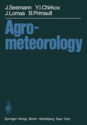 Agrometeorology - J. Seemann,Y. I. Chirkov,J. Lomas - cover