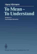 To Mean — To Understand: Problems of Psychological Semantics