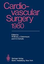 Cardiovascular Surgery 1980: Proceedings of the 29th International Congress of the European Society of Cardiovascular Surgery