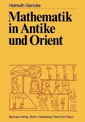Mathematik in Antike und Orient - Helmuth Gericke - cover