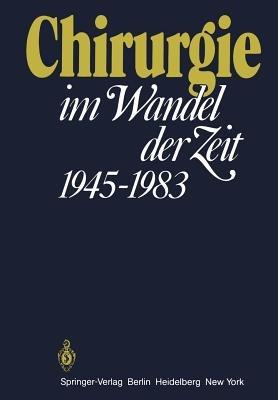 Chirurgie im Wandel der Zeit 1945–1983: 1945 - 1983 - cover