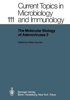 The Molecular Biology of Adenoviruses 3: 30 Years of Adenovirus Research 1953–1983 - cover
