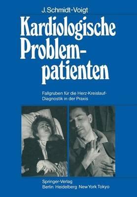 Kardiologische Problempatienten: Fallgruben für die Herz-Kreislauf-Diagnostik in der Praxis - J. Schmidt-Voigt - cover