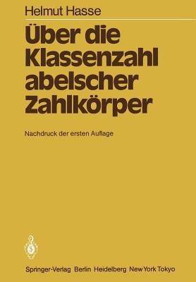 Über die Klassenzahl abelscher Zahlkörper - Helmut Hasse - cover