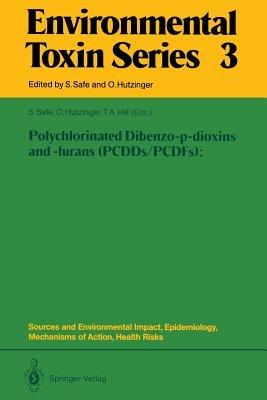 Polychlorinated Dibenzo-p-dioxins and -furans (PCDDs/PCDFs): Sources and Environmental Impact, Epidemiology, Mechanisms of Action, Health Risks - cover