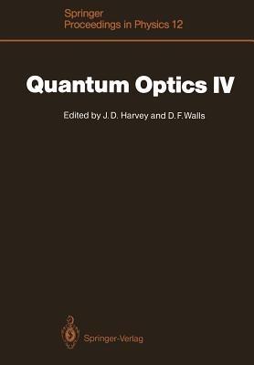 Quantum Optics IV: Proceedings of the Fourth International Symposium, Hamilton, New Zealand, February 10–15, 1986 - cover