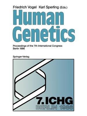 Human Genetics: Proceedings of the 7th International Congress Berlin 1986 - cover