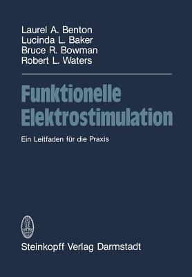 Funktionelle Elektrostimulation: Ein Leitfaden für die Praxis - Benton,Baker,Bowman - cover