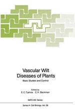 Vascular Wilt Diseases of Plants: Basic Studies and Control
