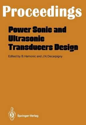 Power Sonic and Ultrasonic Transducers Design: Proceedings of the International Workshop, Held in Lille, France, May 26 and 27, 1987 - cover