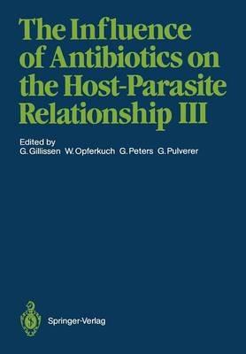 The Influence of Antibiotics on the Host-Parasite Relationship III - cover