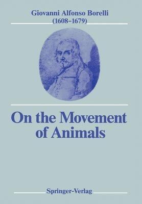 On the Movement of Animals - Giovanni A. Borelli - cover