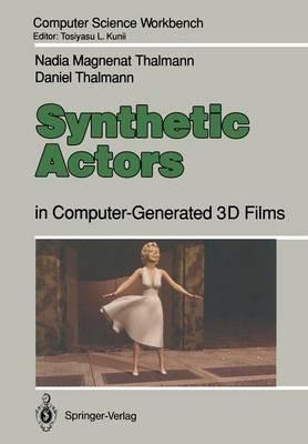 Synthetic Actors: in Computer-Generated 3D Films - Nadia Magnenat Thalmann,Daniel Thalmann - cover