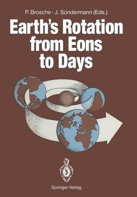 Earth’s Rotation from Eons to Days: Proceedings of a Workshop Held at the Centre for Interdisciplinary Research (ZiF) of the University of Bielefeld, FRG. September 26–30, 1988 - cover