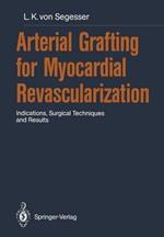 Arterial Grafting for Myocardial Revascularization: Indications, Surgical Techniques and Results