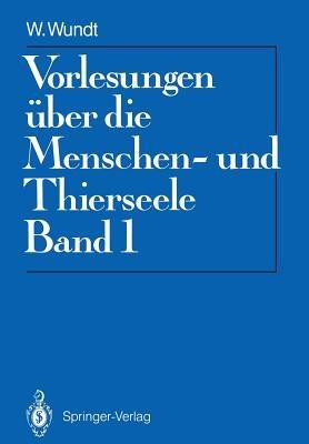 Vorlesungen über die Menschen-und Thierseele: Eingeleitet und mit Materialien zur Rezeptionsgeschichte versehen von Wolfgang Nitsche - Wilhelm Wundt - cover