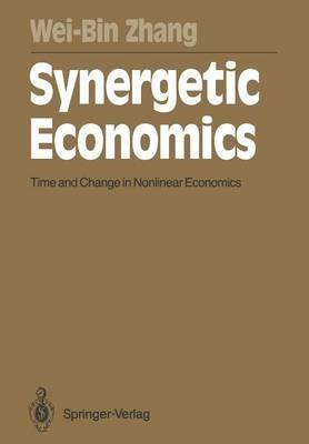 Synergetic Economics: Time and Change in Nonlinear Economics - Wei-Bin Zhang - cover
