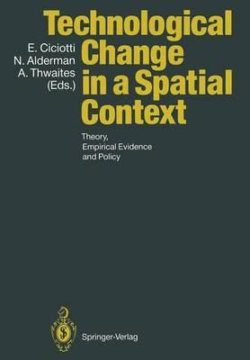 Technological Change in a Spatial Context: Theory, Empirical Evidence and Policy - cover