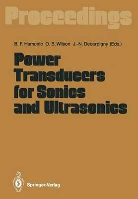 Power Transducers for Sonics and Ultrasonics: Proceedings of the International Workshop, Held in Toulon, France, June 12 and 13, 1990 - cover