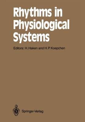 Rhythms in Physiological Systems: Proceedings of the International Symposium at Schloß Elmau, Bavaria, October 22–25, 1990 - cover
