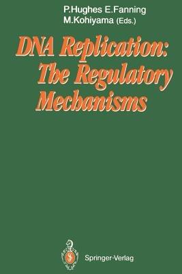 DNA Replication: The Regulatory Mechanisms - cover