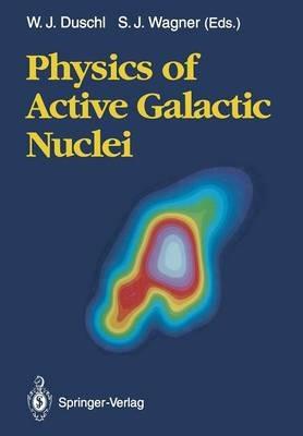 Physics of Active Galactic Nuclei: Proceedings of the International Conference, Heidelberg, 3–7 June 1991 - cover