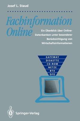 Fachinformation Online: Ein Überblick über Online-Datenbanken unter besonderer Berücksichtigung von Wirtschaftsinformationen - Josef L. Staud - cover
