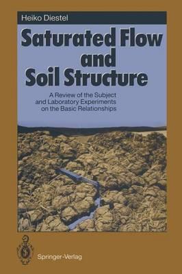 Saturated Flow and Soil Structure: A Review of the Subject and Laboratory Experiments on the Basic Relationships - Heiko Diestel - cover