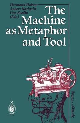 The Machine as Metaphor and Tool - cover