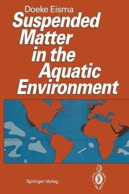 Suspended Matter in the Aquatic Environment - Doeke Eisma - cover