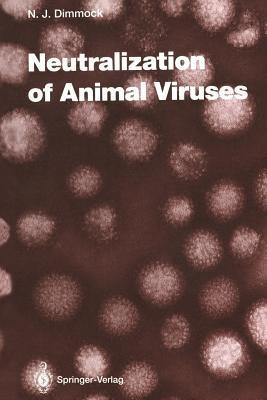 Neutralization of Animal Viruses - Nigel J. Dimmock - cover