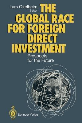 The Global Race for Foreign Direct Investment: Prospects for the Future - cover