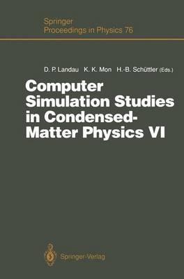 Computer Simulation Studies in Condensed-Matter Physics VI: Proceedings of the Sixth Workshop, Athens, GA, USA, February 22–26, 1993 - cover