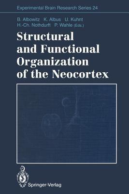 Structural and Functional Organization of the Neocortex: Proceedings of a Symposium in the Memory of Otto D. Creutzfeldt, May 1993 - cover