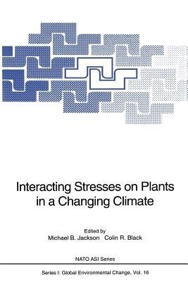 Interacting Stresses on Plants in a Changing Climate - cover