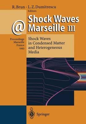 Shock Waves @ Marseille III: Shock Waves in Condensed Matter and Heterogeneous Media - cover