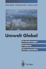 Umwelt Global: Veränderungen, Probleme, Lösungsansätze