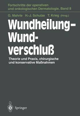 Wundheilung — Wundverschluß: Theorie und Praxis, chirurgische und konservative Maßnahmen - cover