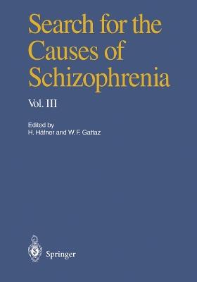 Search for the Causes of Schizophrenia: Volume III - cover