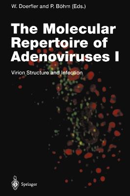 The Molecular Repertoire of Adenoviruses I: Virion Structure and Infection - cover