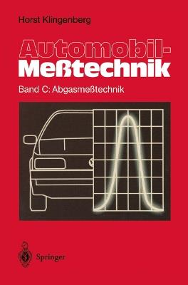 Automobil-Meßtechnik: Band C: Abgasmeßtechnik - Horst Klingenberg - cover