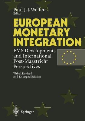 European Monetary Integration: EMS Developments and International Post-Maastricht Perspectives - cover