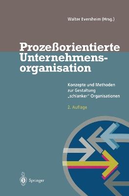 Prozeßorientierte Unternehmensorganisation: Konzepte und Methoden zur Gestaltung „schlanker“ Organisationen - cover