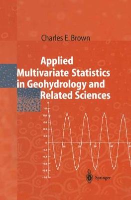 Applied Multivariate Statistics in Geohydrology and Related Sciences - Charles E. Brown - cover