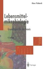 Lebensmittelmikrobiologie: Grundlagen für die Praxis