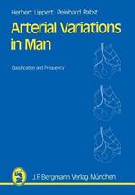 Arterial Variations in Man: Classification and Frequency