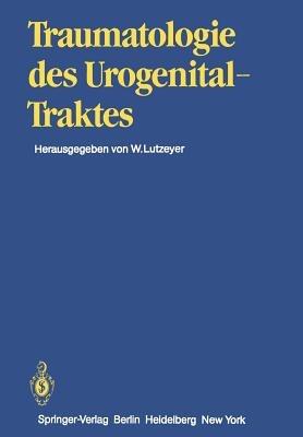 Traumatologie des Urogenitaltraktes - H.U. Braedel,T.C. Bright,S. Chlepas - cover
