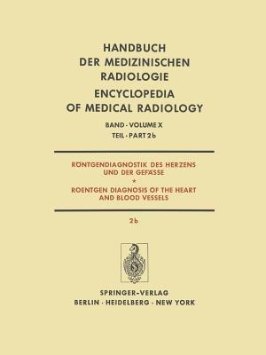 Röntgendiagnostik des Herzens und der Gefässe / Roentgen Diagnosis of the Heart and Blood Vessels - H. Anacker,L. Di Guglielmo,E. Dühmke - cover